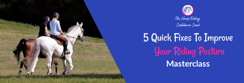 5 Quick Fixes To Improve Your Horse Riding Posture Masterclass
