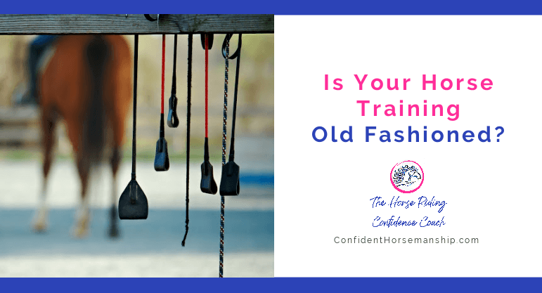 Is Your Horse Training Old Fashioned